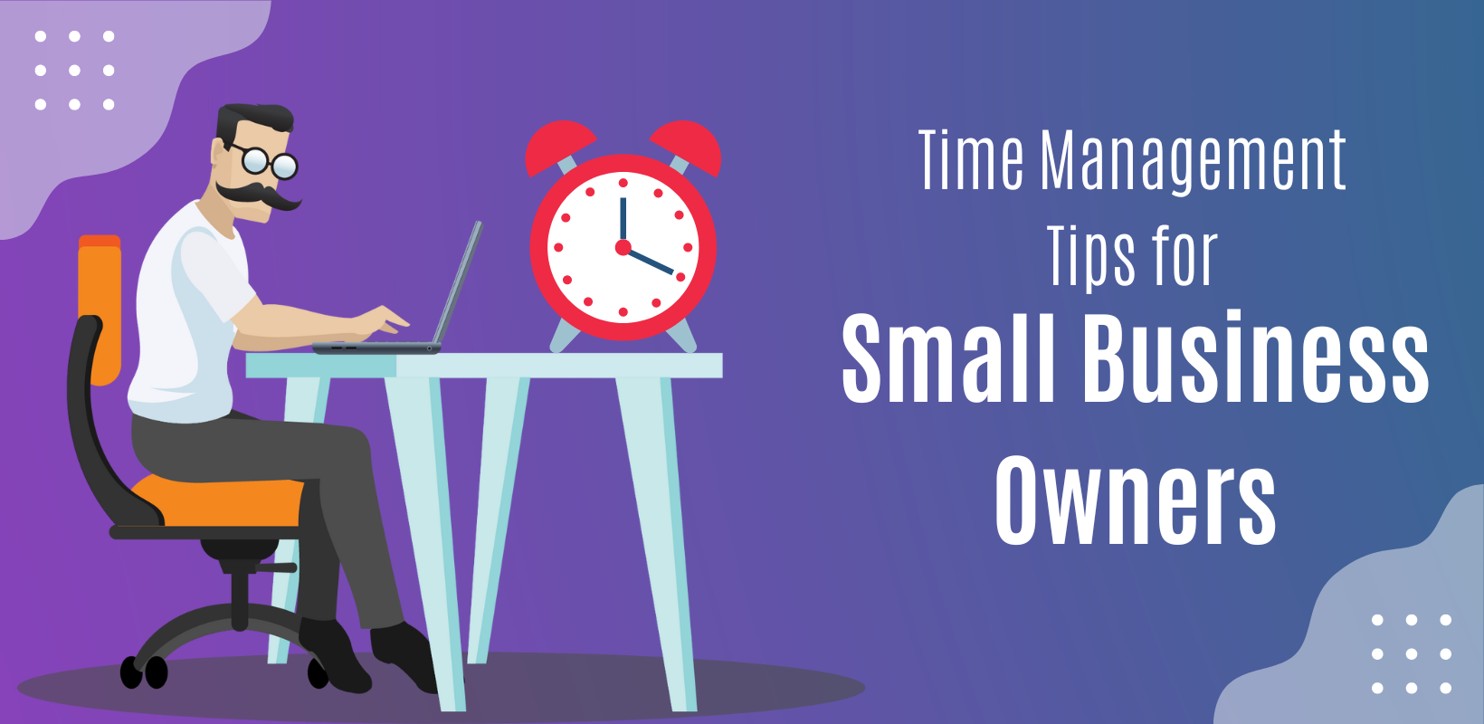 Time Management Tips for Small Business Owners Banner Image