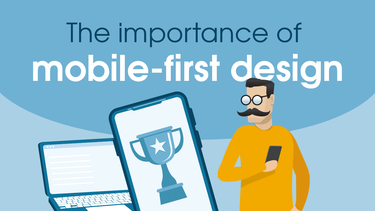 The Importance Of Mobile First Design