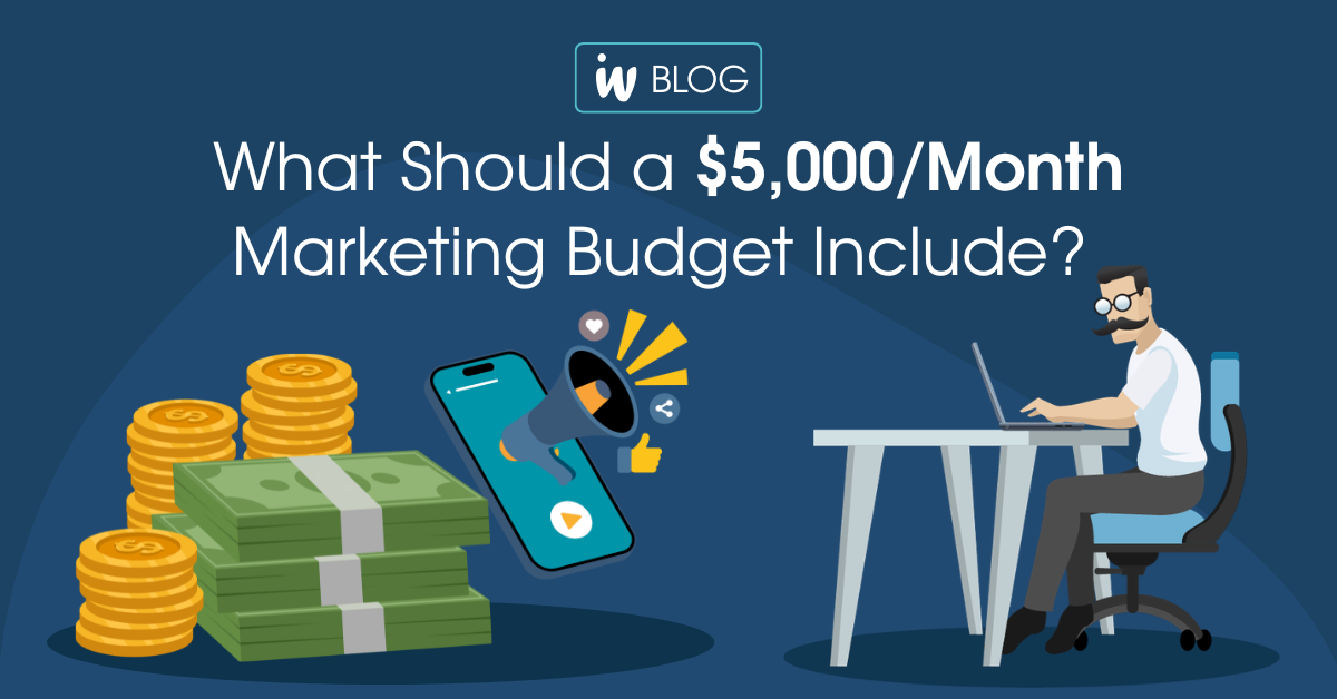 What Should a $5,000/Month Marketing Budget Include? A Realistic Breakdown for Small Businesses Banner Image