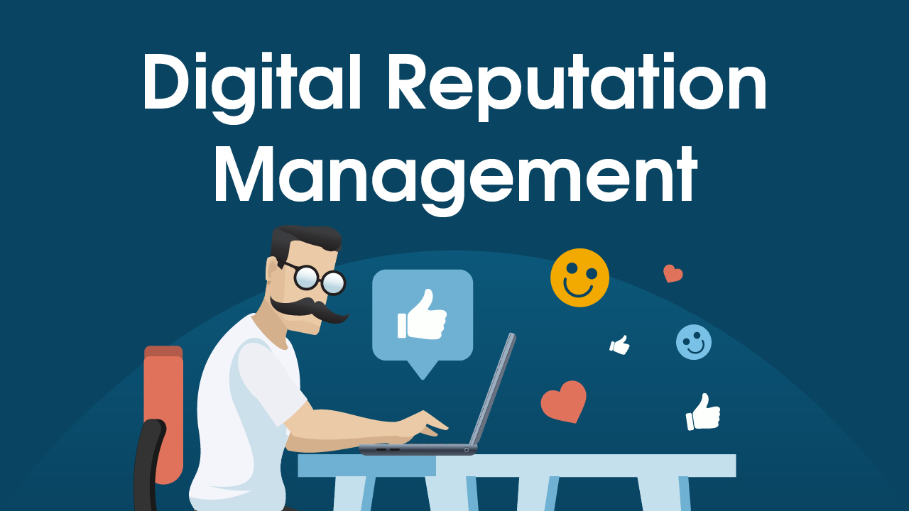 The Importance of Digital Reputation Management